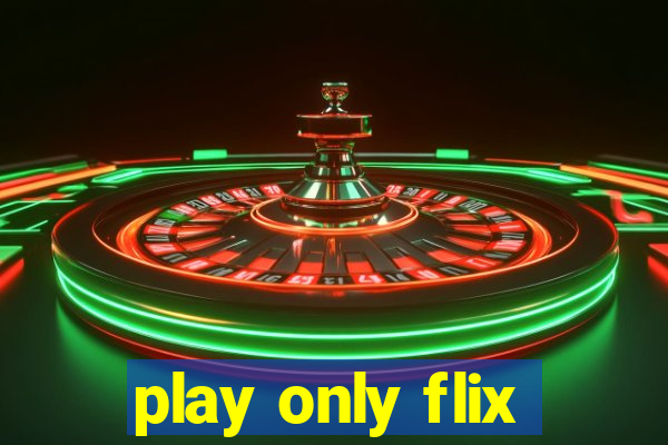 play only flix